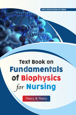 Text Book on Fundamentals Of Biophysics For Nursing(Paperback, Nancy, Nancy)