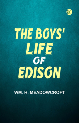 The boys' life of Edison(Paperback, Wm. H. Meadowcroft)