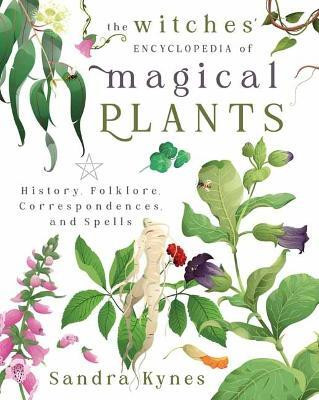 The Witches' Encyclopedia of Magical Plants(English, Paperback, Kynes Sandra)