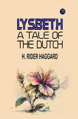 Lysbeth, a Tale of the Dutch(Paperback, H. Rider Haggard)