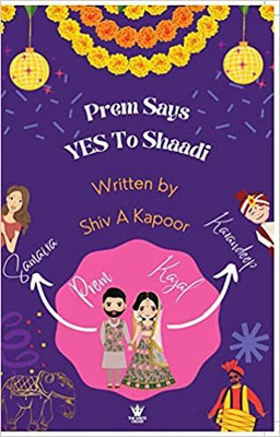 Prem Says Yes To Shaadi(Paperback, Shiv A Kapoor)