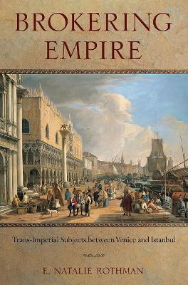 Brokering Empire(English, Paperback, Rothman E. Natalie)
