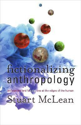 Fictionalizing Anthropology(English, Paperback, McLean Stuart J.)