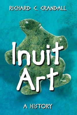 Inuit Art(English, Paperback, Crandall Richard C.)