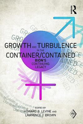 Growth and Turbulence in the Container/Contained: Bion's Continuing Legacy(English, Paperback, unknown)