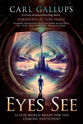 Eyes to See(English, Paperback, Gallups Carl)