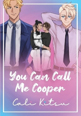 You Can Call Me Cooper(English, Paperback, Kitsu Cali)