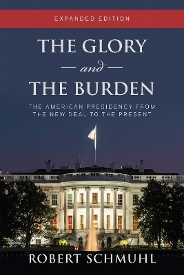 The Glory and the Burden(English, Hardcover, Schmuhl Robert)