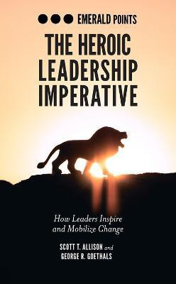 The Heroic Leadership Imperative(English, Paperback, Allison Scott T.)