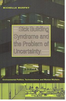 Sick Building Syndrome and the Problem of Uncertainty(English, Paperback, Murphy Michelle)