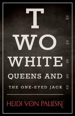 Two White Queens and the One-Eyed Jack(English, Paperback, von Palleske Heidi)