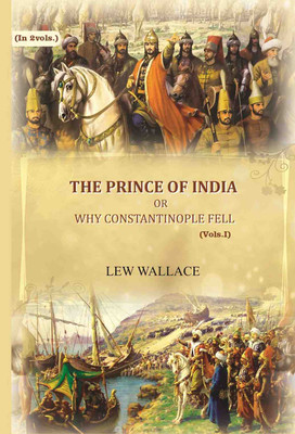 The Prince of India: or why Constantinople fell 1st [Hardcover](Hardcover, Lew Wallace)
