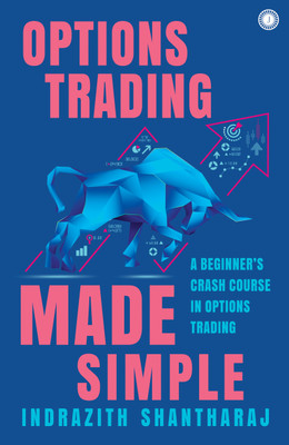 Options Trading Made Simple: A Beginner's Crash Course in Options Trading(English, Paperback, Shantharaj Indrazith)