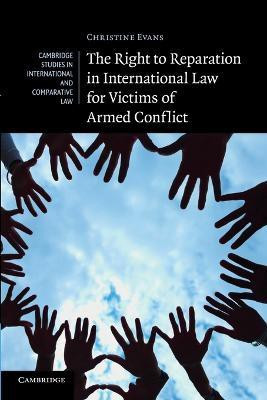 The Right to Reparation in International Law for Victims of Armed Conflict(English, Paperback, Evans Christine)