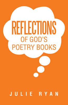 Reflections of God’s Poetry Books(Paperback, Julie Ryan)