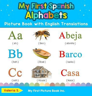 My First Spanish Alphabets Picture Book with English Translations(English, Hardcover, S Valeria)