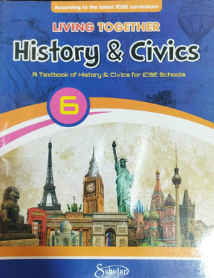 Living Together History And Civics Class- 6(Kolkata, SCHOLAR INDIA LIMITED)