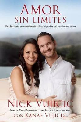 Amor sin limites / Love Without Limits(Spanish, Paperback, Vujicic Nick)