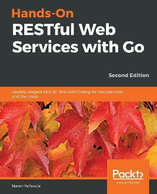 Hands-On RESTful Web Services with Go(English, Paperback, Yellavula Naren)