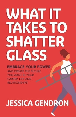 What It Takes to Shatter Glass(English, Paperback, Gendron Jessica)