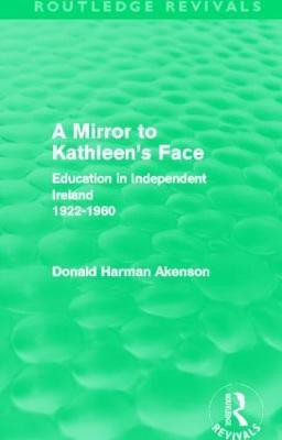 A Mirror to Kathleen's Face (Routledge Revivals)(English, Paperback, Akenson Donald)