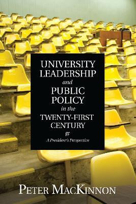 University Leadership and Public Policy in the Twenty-First Century(English, Electronic book text, MacKinnon Peter)