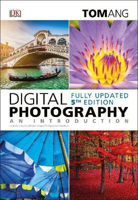 Digital Photography: An Introduction, 5th Edition(English, Paperback, Ang Tom)