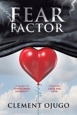 Fear Factor(English, Paperback, Ojugo Clement)