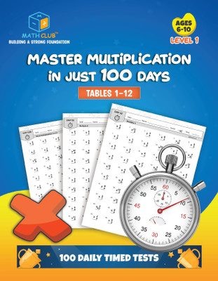 Master Multiplication Tables 1-12 | Level 1 - 100 Days of Practice Tests Multiplication Workbook for Kids  - Master Multiplication Tables 1 to 12 in just 100 Days(Paperback, Math Club)