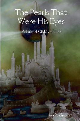 The Pearls That Were His Eyes(English, Paperback, Andrews Ian)