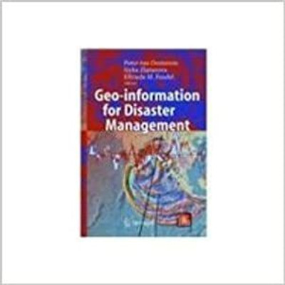 GEO-INFORMATION FOR DISASTER MANAGEMENT /IND EDN(Hardcover, OOSTERON PETER VAN ET.AL)