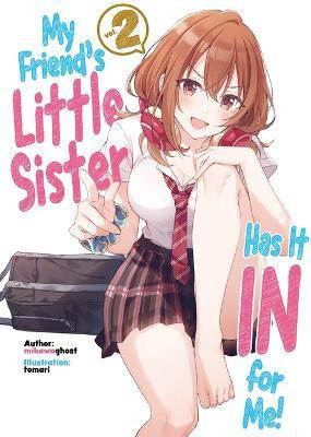 My Friend's Little Sister Has It In For Me! Volume 2 (Light Novel)(English, Paperback, Owen-Burns Alexandra)