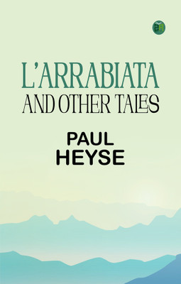 L'Arrabiata and Other Tales(Paperback, Paul Heyse)