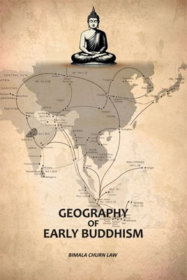 Geography of Early Buddhism [Hardcover](Hardcover, Bimala Churn Law)