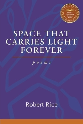Space That Carries Light Forever(English, Paperback, Rice Robert)