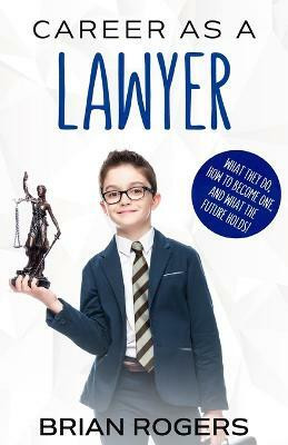 Career As a Lawyer(English, Paperback, Brian Rogers)