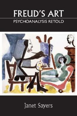Freud's Art - Psychoanalysis Retold(English, Paperback, Sayers Janet)