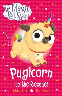 The Magic Pet Shop Stories: Pugicorn to the Rescue!(English, Paperback, Rose Matilda)