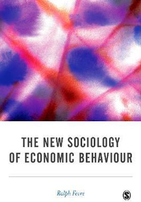 The New Sociology of Economic Behaviour(English, Electronic book text, Fevre Ralph)