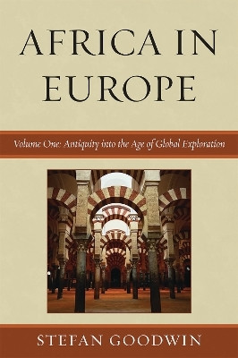 Africa in Europe: Antiquity into the Age of Global Exploration(English, Paperback, Goodwin Stefan)