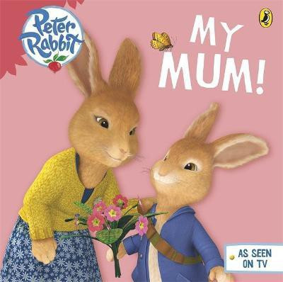 Peter Rabbit Animation: My Mum(English, Board book, unknown)