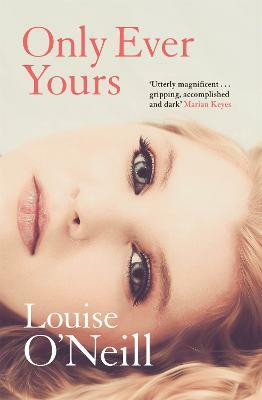 Only Ever Yours(English, Paperback, O'Neill Louise)