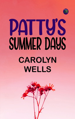 Patty's Summer Days(Paperback, Carolyn Wells)