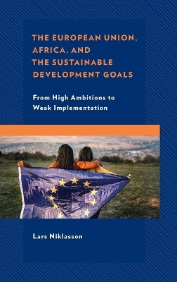 The European Union, Africa and the Sustainable Development Goals(English, Hardcover, Niklasson Lars)