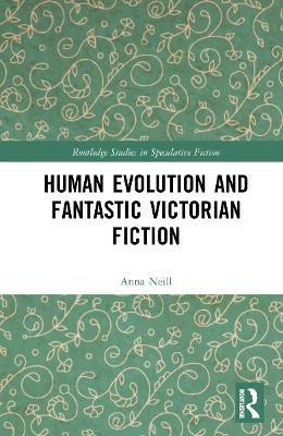 Human Evolution and Fantastic Victorian Fiction(English, Hardcover, Neill Anna)