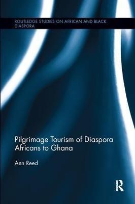 Pilgrimage Tourism of Diaspora Africans to Ghana(English, Paperback, Reed Ann)