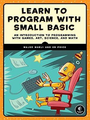 Learn to Program with Small Basic(English, Paperback, Marji Majed)