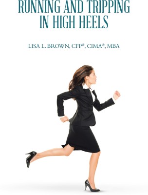 Running and Tripping in High Heels(English, Paperback, Brown Cfp(r) Cima(r) Mba Lisa L)