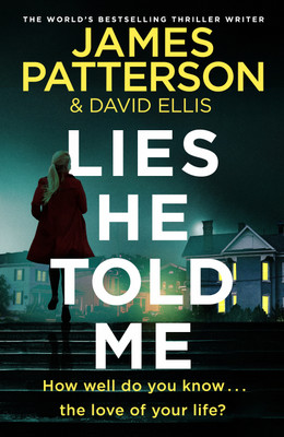 Lies He Told Me(English, Paperback, Patterson James)