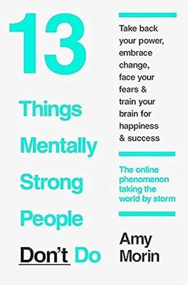 13 Things Mentally Strong People Don't Do(Paperback, Amy Morin)